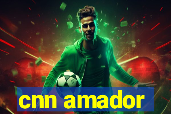 cnn amador